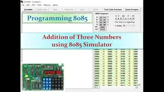 Lec: 2 || Addition of Three Numbers using 8085 Simulator |Microprocessor Assembly Language Program |