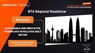 BuildTech Asia 2022 Regional Roadshow: Malaysia
