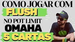 FLUSH no Omaha 5 Cartas - Como Jogar