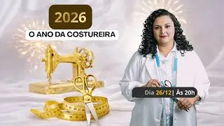 2026: O ANO DA COSTUREIRA