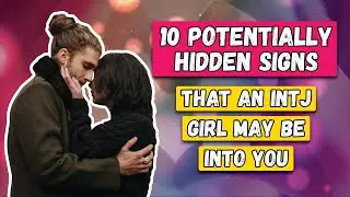 10 Potentially Hidden Signs That An INTJ Girl May Be Into You