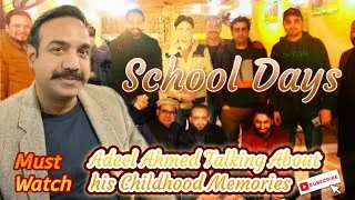 School Days Vlog || Goldem memories of Adeel Ahmed || Must watch and Subscribe Hamari Duniya