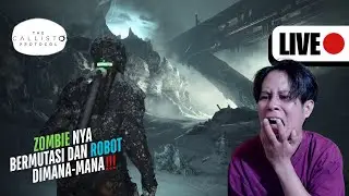 ZOMBIE NYA BERMUTASI DAN ROBOT PENJAGA MAKIN BANYAK!!! | THE CALLISTO PROTOCOL #3