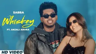 Whiskey : Sabba Ft Deepak Dhillon | Anjali Arora | In Flow (EP) | Latest Punjabi Songs 2025