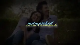 Mismatched Season 3 Scenepack | Rishi Shekavath and Dimple Ahuja | Netflix series