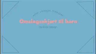 Omslagsskj&oslash;rt til barn etter vintage m&oslash;nster //// Heddas Design