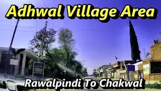 Rawalpindi To Chakwal Via Adyala Road | Adhwal Village Area | Punjab Road Trip