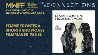 MWFF 2023: Femme Frontera Filmmaker Panel