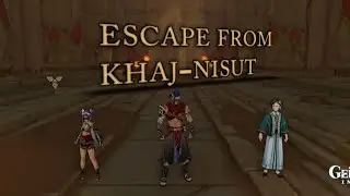ESCAPE FROM KHAJ-NISUT || GENSHIN IMPACT ✨
