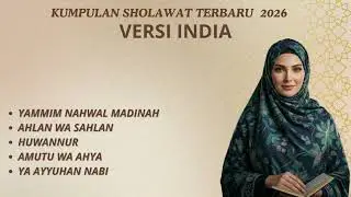 Sholawat Merdu Versi India Paling Viral | Amutu Wa Ahya, Ahlan Wa Sahlan, Ya Ayyuhan Nabi