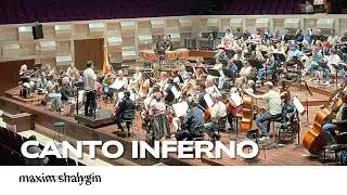 Maxim Shalygin 'Canto Inferno' for soprano, choir and symphony orchestra