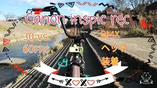 Canon inspic rec の撮影30と60fpsどっちが良い？