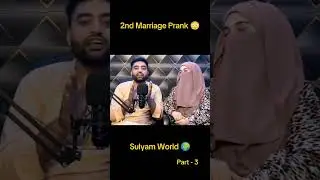 2nd Marriage Prank(Part-3)#prankgonewrong#comedy#funnypranks #sulyamworld #funny #funnyvideos #viral