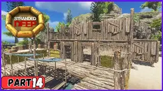 More Building | Stranded Deep Gameplay | Part 14