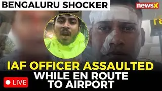 LIVE: Bengaluru: Shocking Attack on IAF Officer | Assaulted While En Route to Airport With Wife