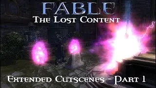 Fable: The Lost Content (Extended Cutscenes 1)