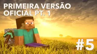 Zerando os Minecraft's #5 | Versão 1.0 a primeira versão oficial pt. 1