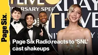 Page Six Radio reacts to &lsquo;SNL&rsquo; cast shakeups
