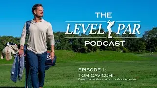 The Level Par Podcast Episode 1: Tom Cavicchi, Velocity Golf Academy #golf #podcast #golfpodcast