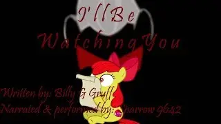 I'll Be Watching You [MLP Grimdark Reading]