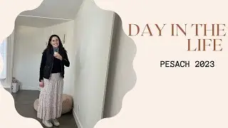 PASSOVER DAY IN THE LIFE 2023