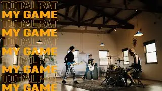 TOTALFAT - My Game（MV）