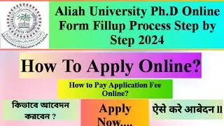 Aliah University PhD Form Fillup Process 2024‼️PhD Online Application Step by Step, West Bengal‼️