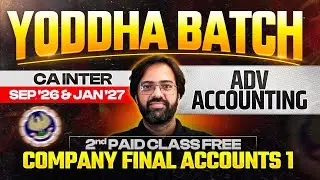 Company Final Accounts | CA Inter Advanced Accounts Sep 2026 | ICAI | Ft. CA Rakesh Kalra