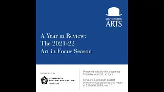 Art in Focus: Year in Review 2021-22 Season