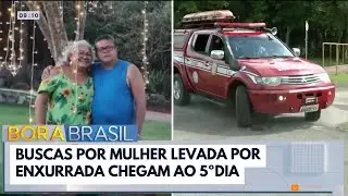 Bombeiros continuam buscas por mulher arrastada pela chuva  | Bora Brasil