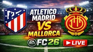 ATLETICO MADRID vs MALLORCA 🔴 LIVE | FC 26 PS5 Gameplay