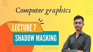 Lecture 7: Shadow Masking Technique &ndash; Computer Graphics