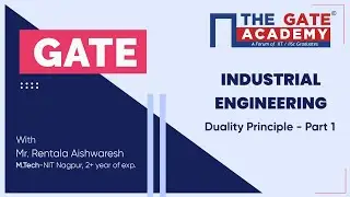L17: Duality Principle (Part-1) | Industrial Engineering | Free GATE Lectures