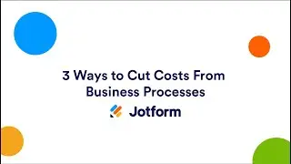 Webinar: 3 Ways to Cut Costs From Business Processes