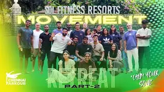 Movement Mastery Begins Here: Part 2 of Our Unforgettable Retreat - Chennai Parkour