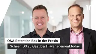 Scheer IDS Retention Box f&uuml;r SAP Altsysteme in der Praxis - Q&A mit IT-Management.today