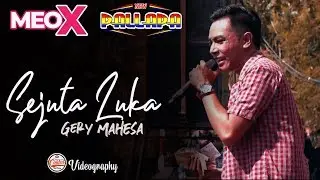 Gery Mahesa - Sejuta Luka New Pallapa MEOX Community