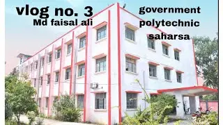 Government polytechnic saharsa (new building) l by:- Md Faisal Ali