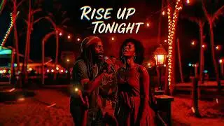 SoundVibes - Rise Up Tonight (Reggae/Soul) | Official Visual | Reggae x Soul Fusion 2025