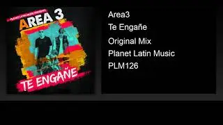 Area3 - Te Enga&ntilde;e (Original Mix)