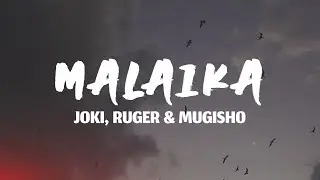 Joki &ndash; Malaika (Lyrics) Ft. Ruger & Mugisho