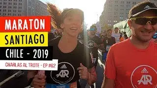 MARATÓN de SANTIAGO, CHILE. Así es por dentro. Charlas al Trote #62