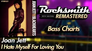 Joan Jett - I Hate Myself For Loving You | Rocksmith&reg; 2014 Edition | Bass Chart