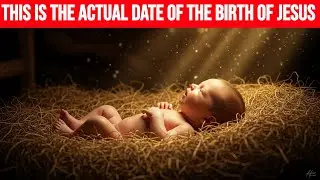 THE REAL DATE JESUS ​​WAS BORN 🗝️ 7 Hidden Biblical Proofs