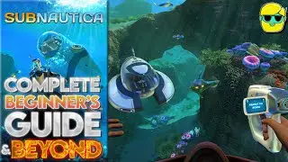 Subnautica | Guide for Complete Beginners | Episode 1