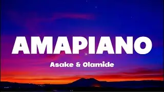 Asake - Amapiano Feat. Olamide (Lyrics)