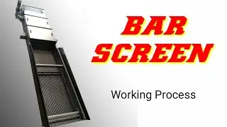 BAR SCREEN DAN MEKANISME KERJANYA (Cara Kerja Bar Screen) | Fungsi Bar Screen _ How Bar Screen Work?