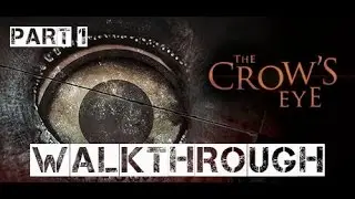 The Crow&rsquo;s Eye Walkthrough Part 1