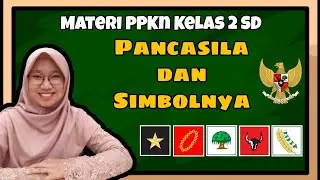PANCASILA DAN SIMBOLNYA - MATERI PPKN KELAS 2 SD TEMA 1 SUBTEMA 1