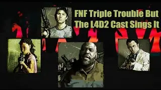 FNF Triple Trouble But the L4D2 Cast Sings it